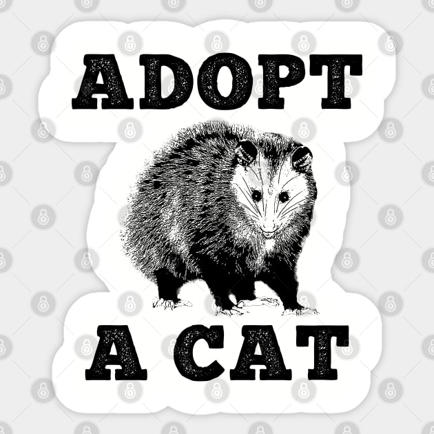 Adopt a Cat Funny Opossum Sticker by giovanniiiii